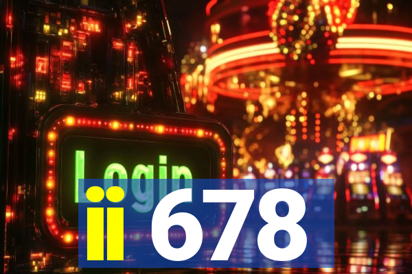 ii 678